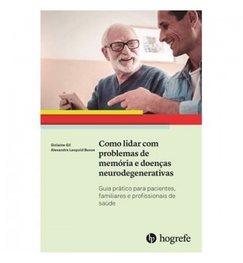 Como Lidar com Problemas de Memória e Doenças Neurodegenerativas